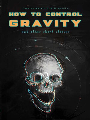 cover image of How to Control Gravity and Other Stories